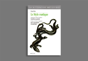 Le style rustique : le moulage d'après nature chez Wenzel Jamnitzer et Bernard Palissy (1926). Georg Hoefnagel et le naturalisme scientifique (1927). Ernst Kris, un portrait - Ernst Kris