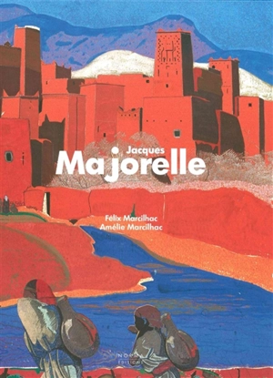 Jacques Majorelle (1886-1962) : répertoire de l'oeuvre peint - Félix Marcilhac