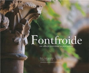 Fontfroide : une abbaye cistercienne en pays cathare - Frédéric Sartiaux