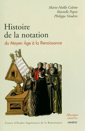 Histoire de la notation : du Moyen Age à la Renaissance - Marie-Noëlle Colette