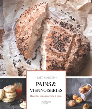 Pains et viennoiseries : les meilleurs recettes : recettes sans machine à pain - Eva Harlé