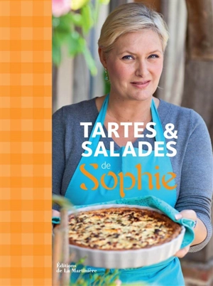 Tartes & salades de Sophie - Sophie Dudemaine