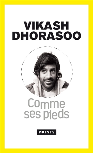 Comme ses pieds - Vikash Dhorasoo