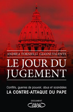 Le jour du jugement : conflits, guerres de pouvoir, abus et scandales, la contre-attaque du pape - Andrea Tornielli
