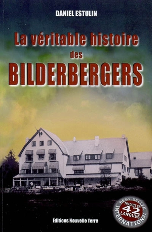 La véritable histoire des Bilderbergers - Daniel Estulin