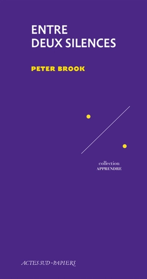 Entre deux silences - Peter Brook