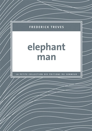 Elephant man - Frederick Treves