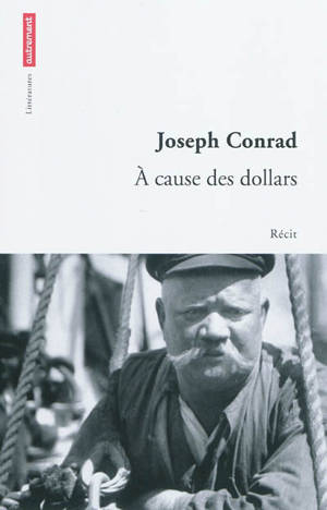 A cause des dollars - Joseph Conrad