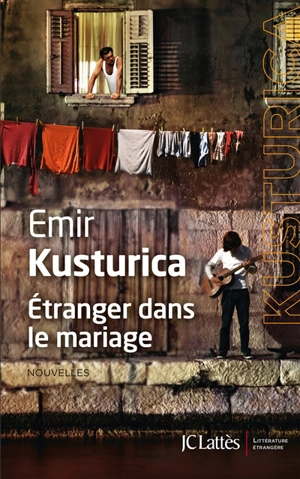 Etranger dans le mariage - Emir Kusturica