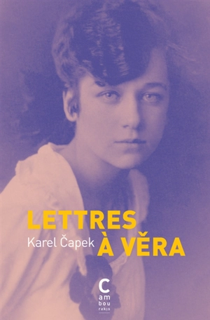 Lettres à Vera - Karel Capek