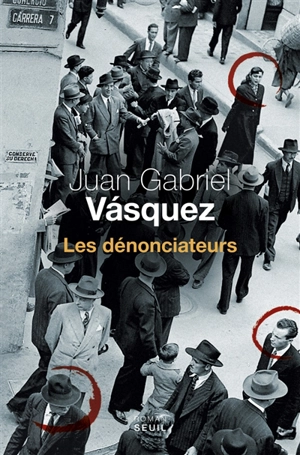 Les dénonciateurs - Juan Gabriel Vasquez