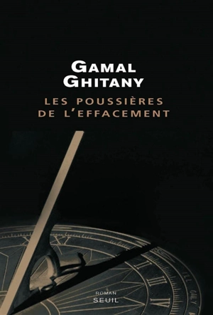 Carnets. Vol. 5. Les poussières de l'effacement - Gamal Ghitany