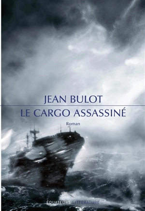 Le cargo assassiné - Jean Bulot