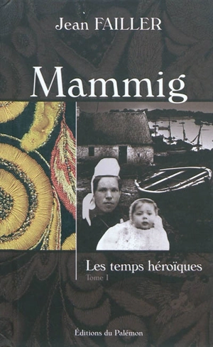 Mammig. Vol. 1. Les temps héroïques - Jean Failler