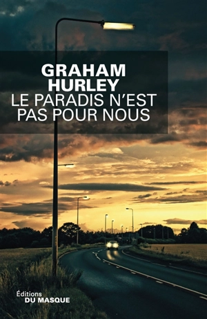 Le paradis n'est pas pour nous - Graham Hurley