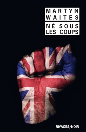 Né sous les coups - Martyn Waites