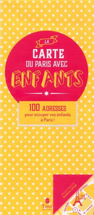 La carte du Paris avec enfants : 100 adresses pour occuper vos enfants à Paris !. The map of Paris for children : 100 ways to entertain children in Paris - Daniella (studio de graphisme)