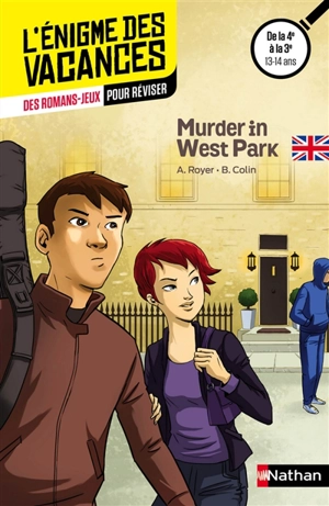 Murder in West Park : des romans-jeux pour réviser : de la 4e à la 3e, 13-14 ans - Charlotte Garner