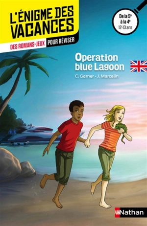 Operation Blue lagoon : des romans-jeux pour réviser : de la 5e à la 4e, 12-13 ans - Charlotte Garner