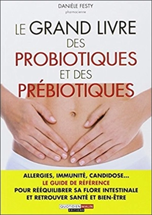 Le grand livre des probiotiques et des prébiotiques - Danièle Festy