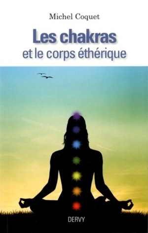 Les chakras et le corps éthérique - Michel Coquet