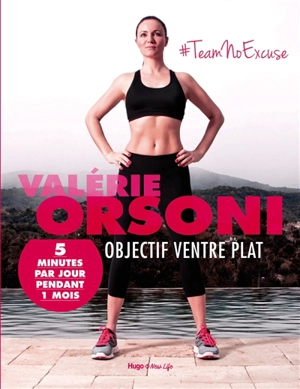 Objectif ventre plat : 5 minutes par jour pendant 1 mois - Valérie Orsoni