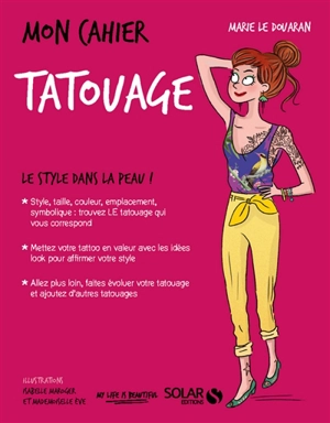 Mon cahier tatouage : le style dans la peau ! - Marie Le Douaran