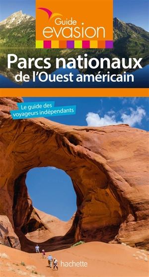 Parcs nationaux de l'Ouest américain : le guide complet des voyageurs indépendants - Coralie Grassin