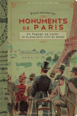 Petite histoire des monuments de Paris : un voyage au coeur de la plus belle ville du monde - Delphine Dupuis