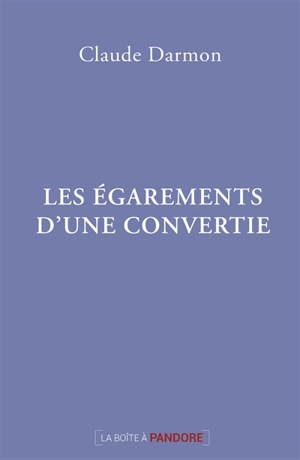 Les égarements d'une convertie - Claude Darmon