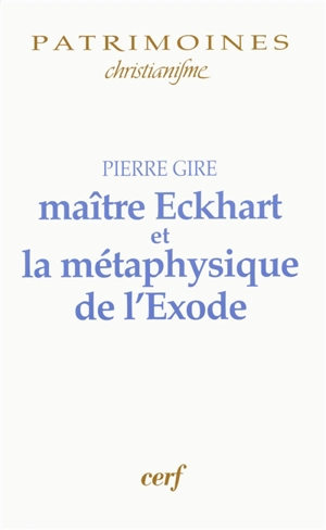 Maître Eckhart et la métaphysique de l'Exode - Pierre Gire