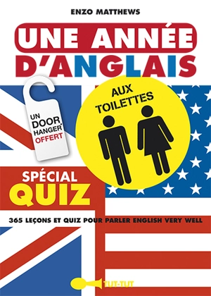 Une année d'anglais aux toilettes : 365 leçons et quiz pour parler English very well - Enzo Matthews