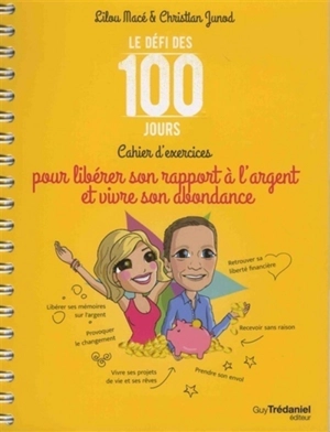 Le défi des 100 jours : cahier d'exercices pour libérer son rapport à l'argent et vivre son abondance - Lilou Macé