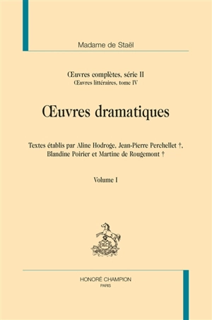 Oeuvres complètes. Vol. 2. Oeuvres littéraires. Vol. 4. Oeuvres dramatiques - Germaine de Staël-Holstein