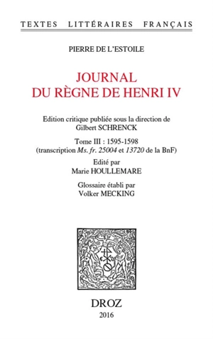 Journal du règne de Henri IV. Vol. 3. 1595-1598 - Pierre de L'Estoile