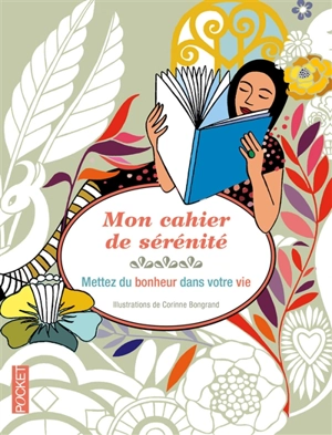 Mon cahier de sérénité : mettez du bonheur dans votre vie : coloriages pour adultes - Corinne Bongrand