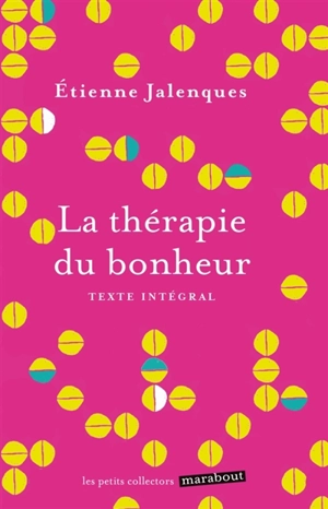 La thérapie du bonheur - Etienne Jalenques