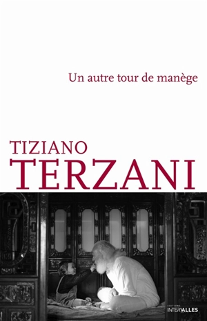 Un autre tour de manège - Tiziano Terzani