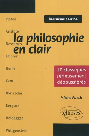 La philosophie en clair : 10 classiques sérieusement dépoussiérés - Michel Puech