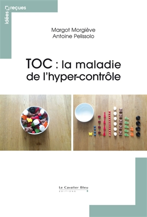 TOC : la maladie de l'hyper-contrôle - Margot Morgiève