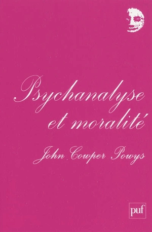 Psychanalyse et moralité - John Cowper Powys