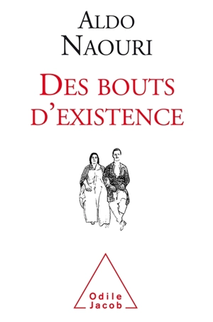 Des bouts d'existence - Aldo Naouri