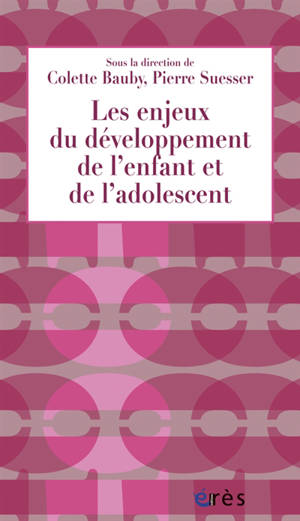 Les enjeux du développement de l'enfant et de l'adolescent : apports pour la PMI