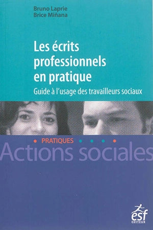Les écrits professionnels en pratique : guide à l'usage des travailleurs sociaux - Bruno Laprie