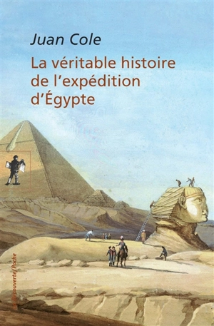 La véritable histoire de l'expédition d'Egypte - Juan Ricardo Cole