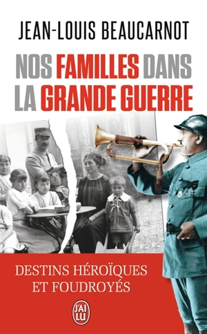 Nos familles dans la Grande Guerre - Jean-Louis Beaucarnot