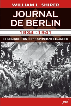Journal de Berlin, 1934-1941 : chronique d'un correspondant étranger - William L. Shirer