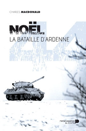 Noël 44, la bataille d'Ardenne - Charles Brown MacDonald