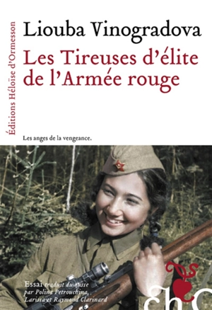 Les tireuses d'élite de l'Armée rouge : les anges de la vengeance - Luba Vinogradova