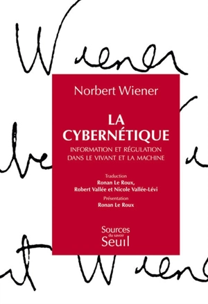 La cybernétique : information et régulation dans le vivant et la machine - Norbert Wiener